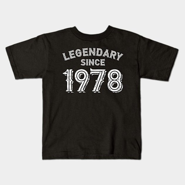 Legendary Since 1978 Kids T-Shirt by colorsplash